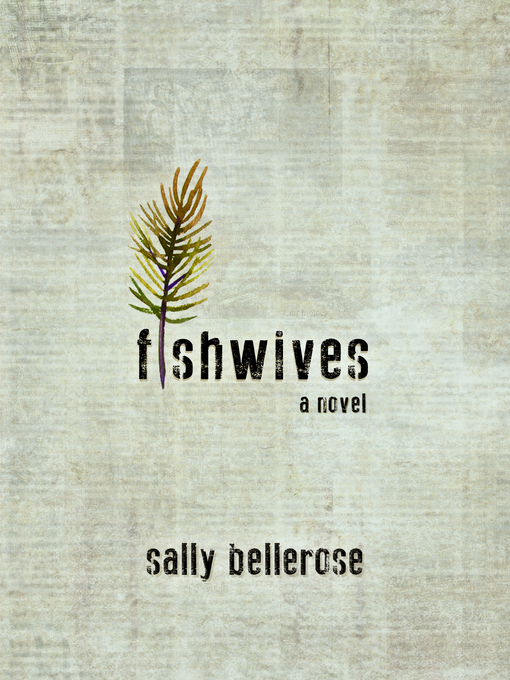 Title details for Fishwives by Sally Bellerose - Available